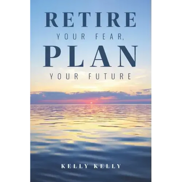 Retire Your Fear, Plan Your Future