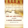The Art and Ethics of Being a Good Colleague
