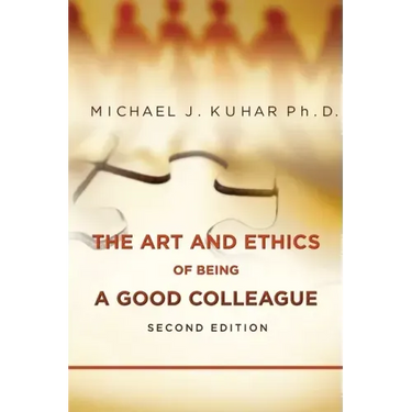 The Art and Ethics of Being a Good Colleague