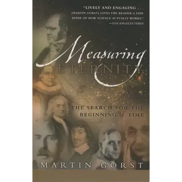 Measuring Eternity: The Search for the Beginning of Time
