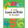 ABC My First learn to write workbook: the complete learn-to-write workbook four your budding little writer; For Kindergarten and Preschool Kids Learni