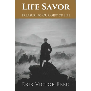 Life Savor: Treasuring Our Gift of Life