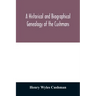 A Historical and biographical genealogy of the Cushmans: the descendants of Robert Cushman, the Puritan, from the year 1617 to 1855