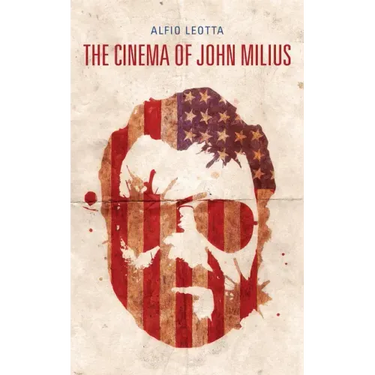 The Cinema of John Milius