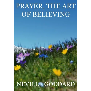 Prayer, The Art Of Believing
