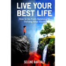 Live Your Best Life: How to Go From Surviving to Thriving After Abuse