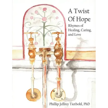 A Twist of Hope: Rhymes of Healing, Caring, and Love
