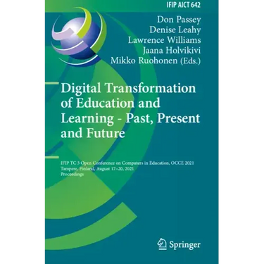 Digital Transformation of Education and Learning - Past, Present and Future: Ifip Tc 3 Open Conference on Computers in Education, Occe 2021, Tampere,