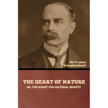 The Heart of Nature; or, The Quest for Natural Beauty