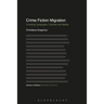 Crime Fiction Migration: Crossing Languages, Cultures and Media