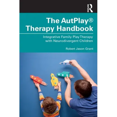 The Autplay(r) Therapy Handbook: Integrative Family Play Therapy with Neurodivergent Children