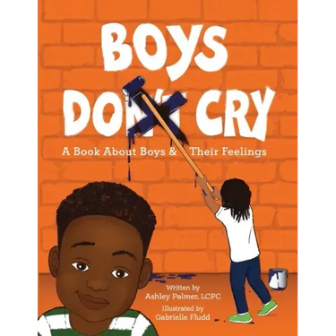 Boys Do Cry: A book about boys & their feelings