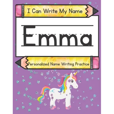 I Can Write My Name: Emma: Personalized Name Writing Practice