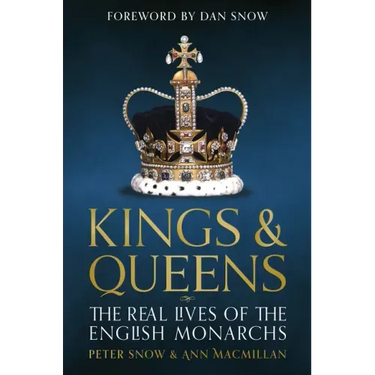 Kings & Queens: The Real Lives of the English Monarchs