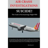 AIR CRASH INVESTIGATIONS-SUICIDE-The Crash of Germanwings Flight 9525