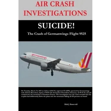AIR CRASH INVESTIGATIONS-SUICIDE-The Crash of Germanwings Flight 9525