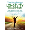 The BodyEnergy Longevity Prescription: How CranioSacral Therapy helps prevent Alzheimer's and Dementia while improving your quality of life