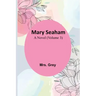 Mary Seaham: A Novel (Volume 3)