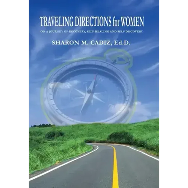 Traveling Directions for Women: On a Journey of Recovery, Self-Healing and Self-Discovery