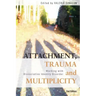 Attachment, Trauma and Multiplicity: Working with Dissociative Identity Disorder