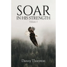 Soar in His Strength
