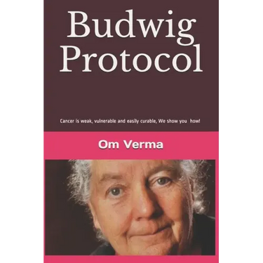 Budwig Protocol: Cancer is weak, vulnerable and easily curable, this book shows you how!