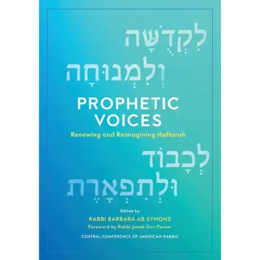 Prophetic Voices: Renewing and Reimagining Haftarah