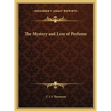 The Mystery and Lure of Perfume