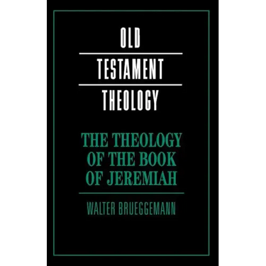 The Theology of the Book of Jeremiah