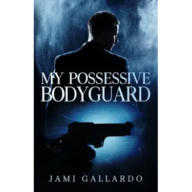 My Possessive Bodyguard