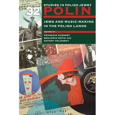 Polin: Studies in Polish Jewry Volume 32: Jews and Music-Making in the Polish Lands