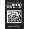 A Traveler's Guide to Art Therapy Supervision