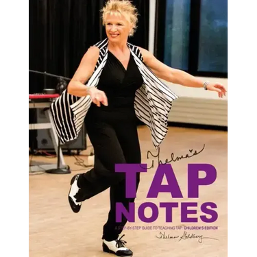Thelma's Tap Notes: A Step-By-Step Guide to Teaching Tap: Children's Edition