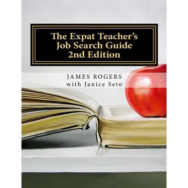 The Expat Teacher's Job Search Guide: 2nd Edition