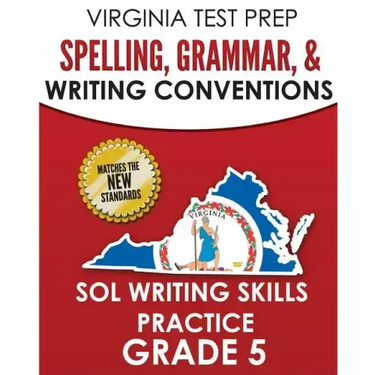 VIRGINIA TEST PREP Spelling, Grammar, & Writing Conventions Grade 5: SOL Writing Skills Practice