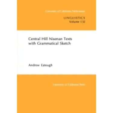Central Hill Nisenan Texts with Grammatical Sketch: Volume 132