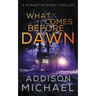 What Comes Before Dawn