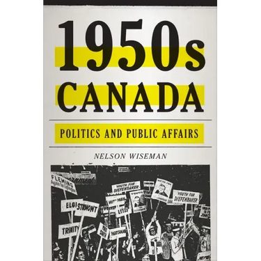 1950s Canada: Politics and Public Affairs