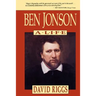 Ben Jonson: A Life