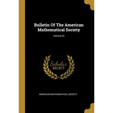 Bulletin Of The American Mathematical Society; Volume 22