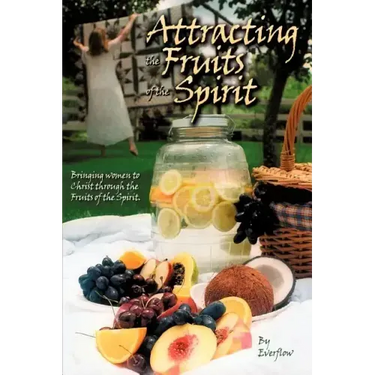 Attracting the Fruits of the Spirit