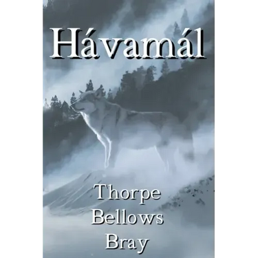 The Hávamál: The Sayings of the High One: Volume 1