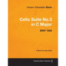 Johann Sebastian Bach - Cello Suite No.3 in C Major - Bwv 1009 - A Score for the Cello