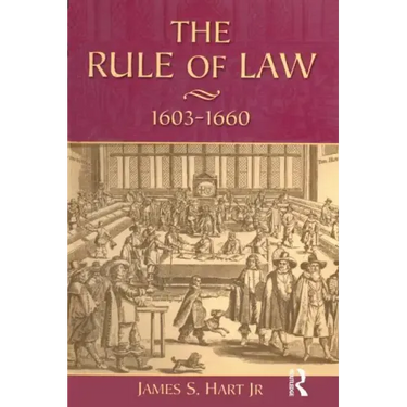 The Rule of Law, 1603-1660: Crowns, Courts and Judges