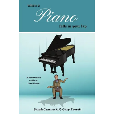 When a Piano Falls in Your Lap: A New Owner's Guide to Used Pianos