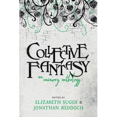 Collective Fantasy: An Unsavory Anthology