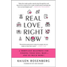 Real Love, Right Now: A Thirty-Day Blueprint for Finding Your Soul Mate - And So Much More!
