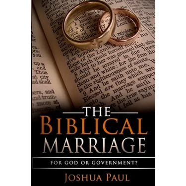 The Biblical Marriage: For God or Government?