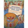 Imagining Anglo-Saxon England: Utopia, Heterotopia, Dystopia