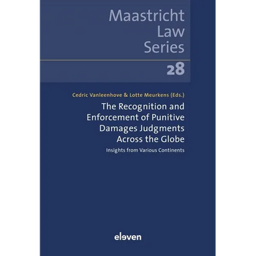 The Recognition and Enforcement of Punitive Damages Judgments Across the Globe: Insights from Various Continents Volume 28